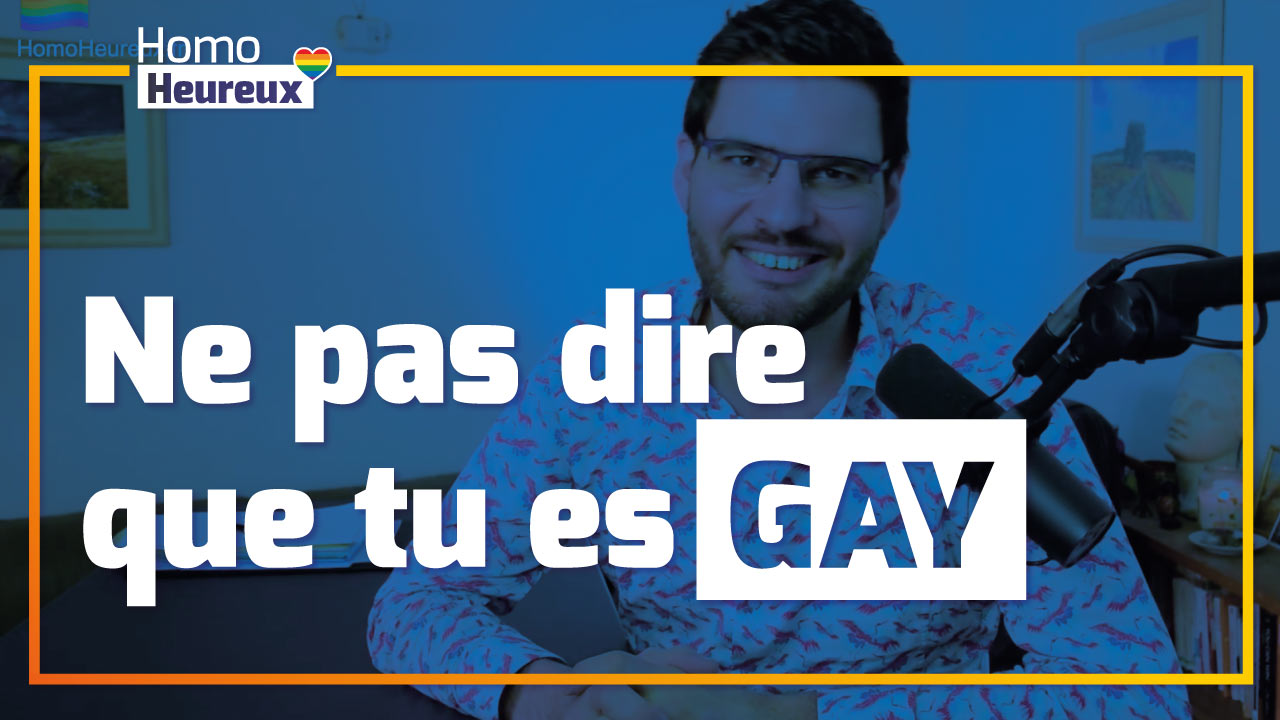 Je suis GAY : Je ne veux pas dire à tous le monde (Assumer son homosexualité) #002 