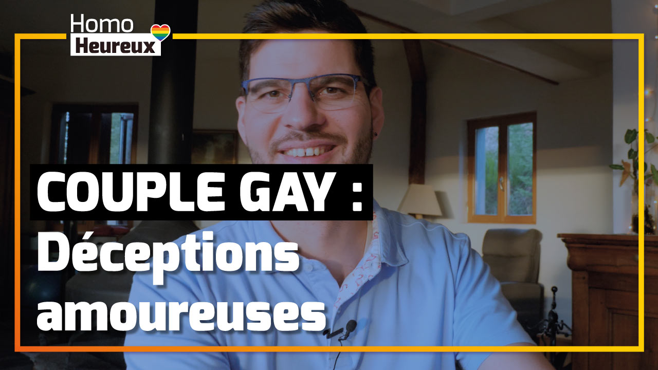 Amour Gay : Tes Déceptions amoureuses Sont Une Chance Énorme ! #018 